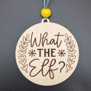 What the Elf Ornament