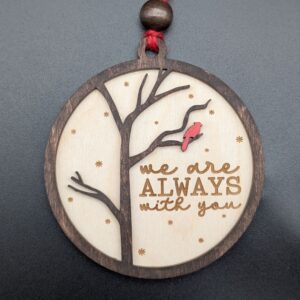 We Are Always With You Ornament